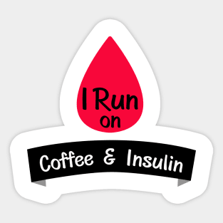 Insulin Funny Sarcastic Diabetes Gift Sticker